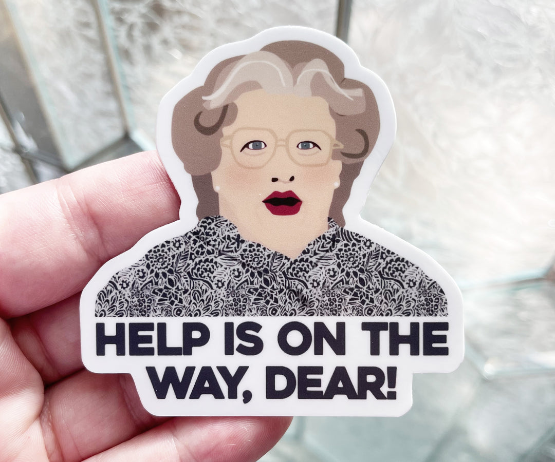 Help Is On The Way, Dear Mrs. Doubtfire Sticker