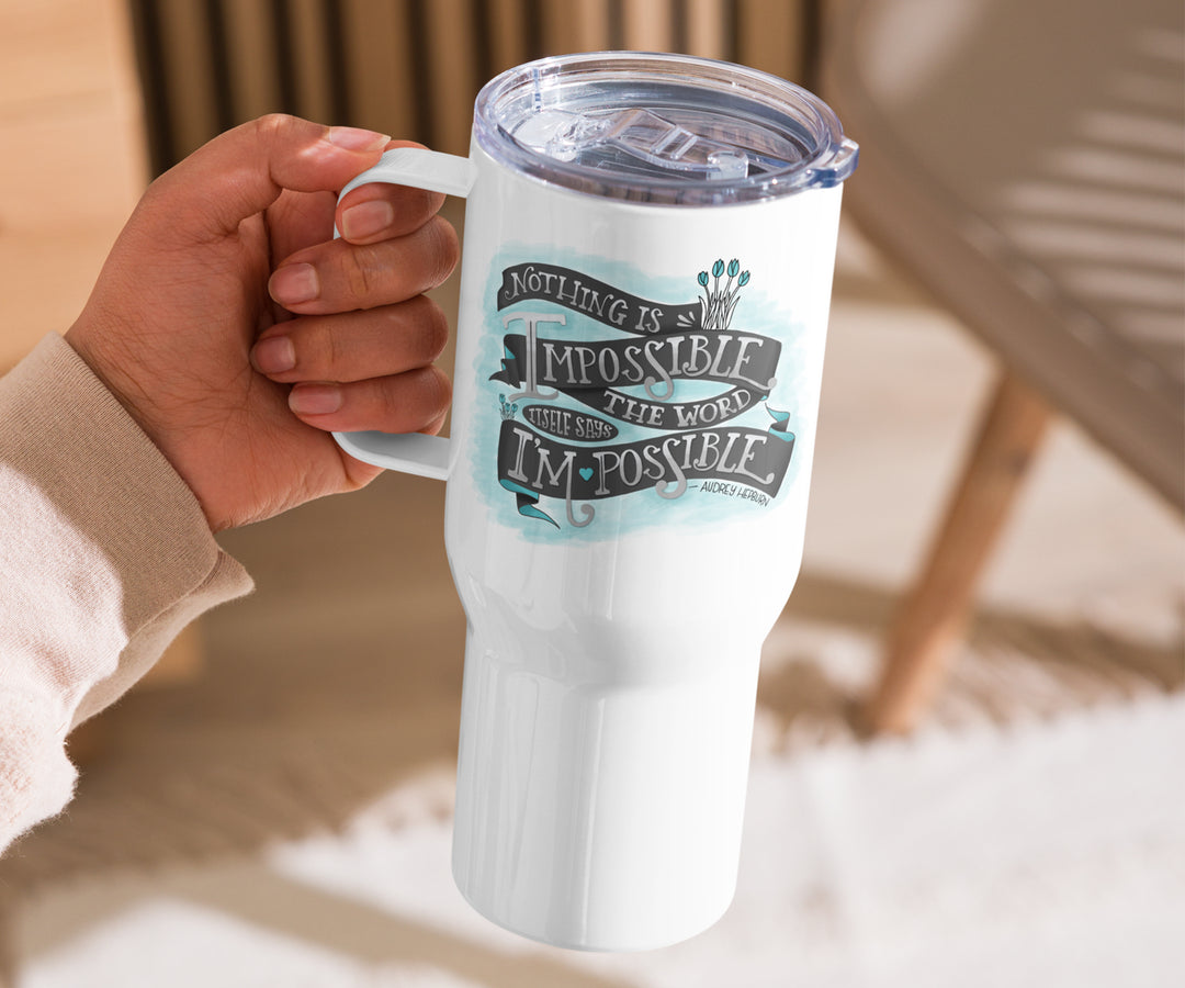 Nothing Is Impossible Travel Tumbler