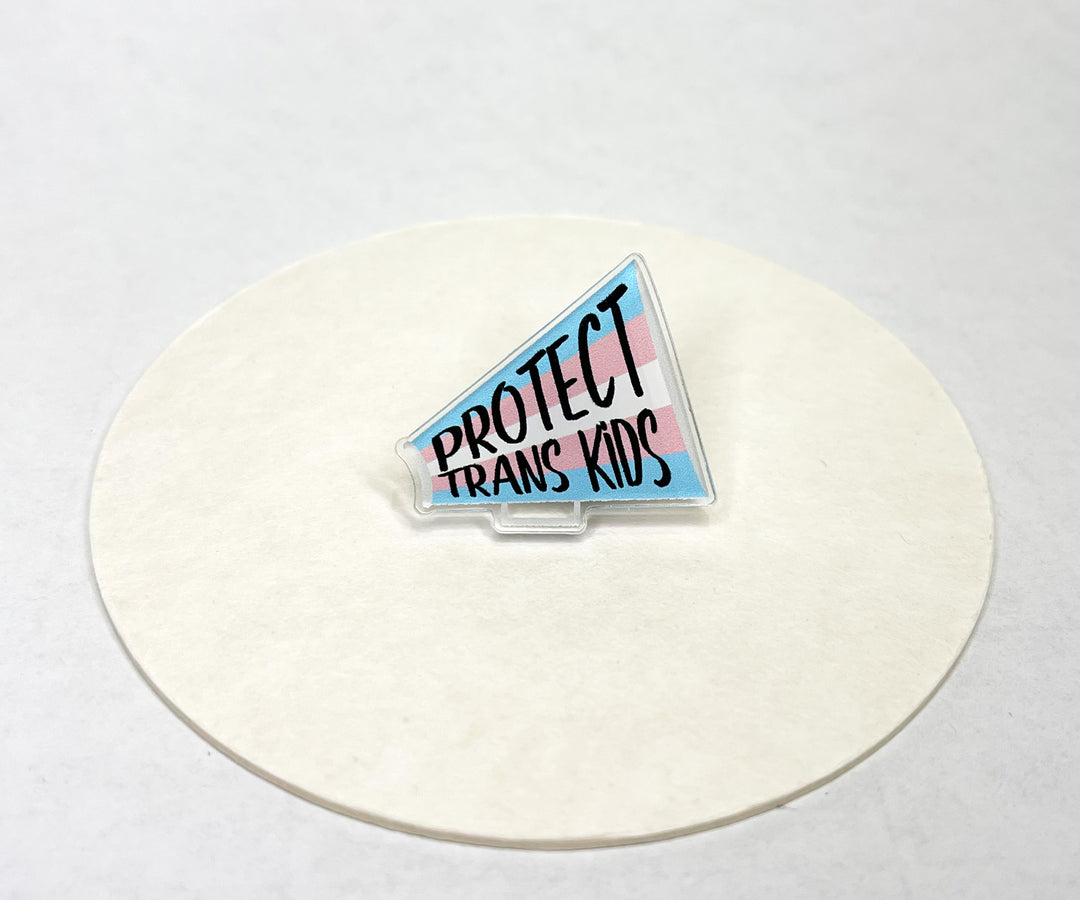 Protect Trans Kids Bullhorn Acrylic Pin
