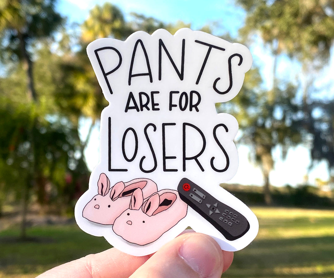 Pants Are For Losers Sticker