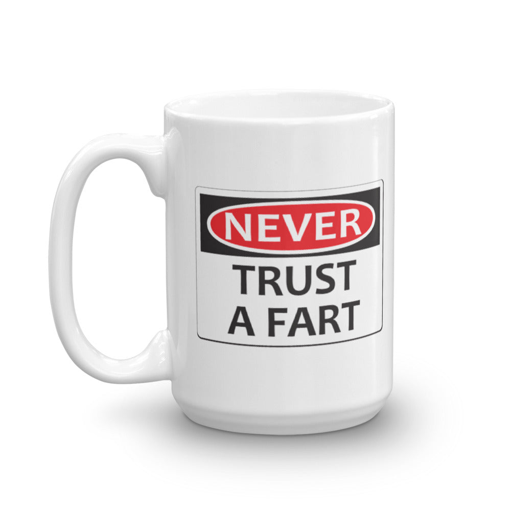 Never Trust A Fart Mug
